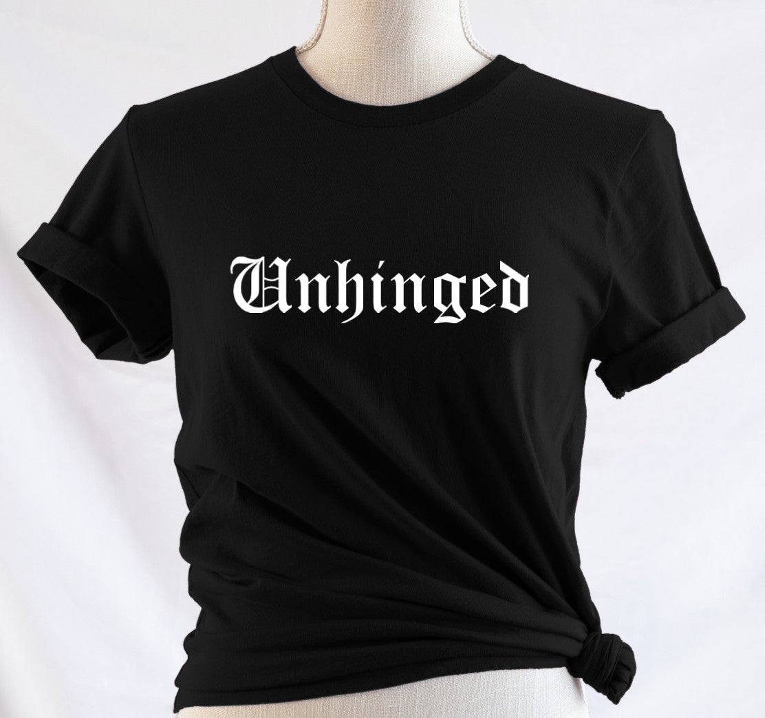 Unhinged T-Shirt