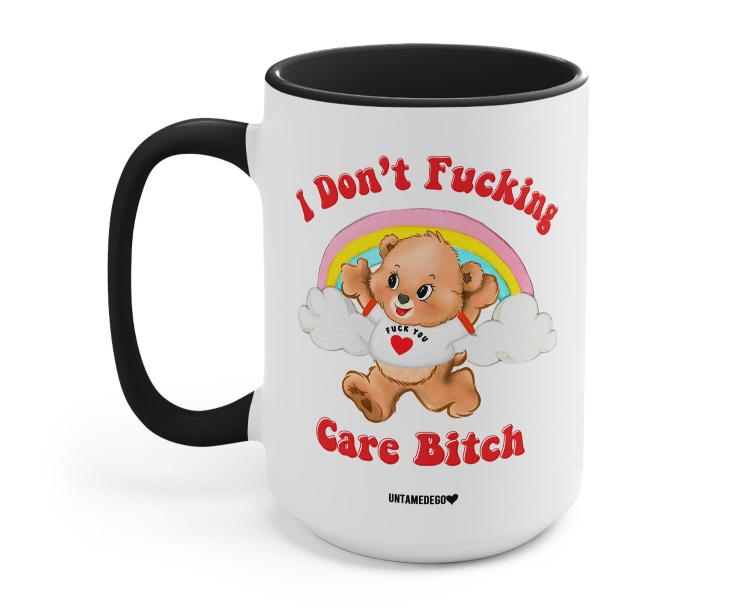 I Don't Fucking Care Bitch Lolly The Bear Mug