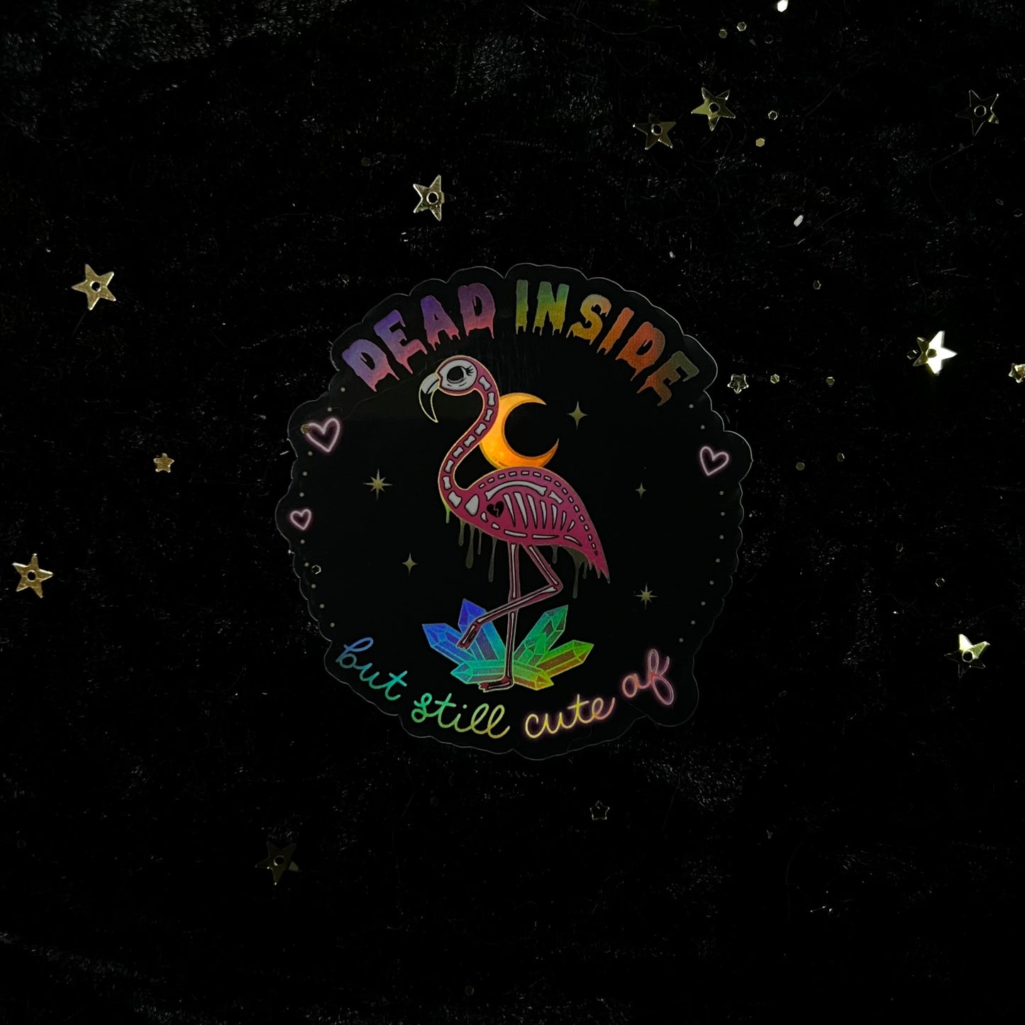 Dead Inside But Still Cute AF Flamingo Holo Sticker