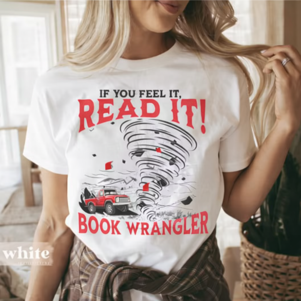 If You Feel It, Read It T-Shirt