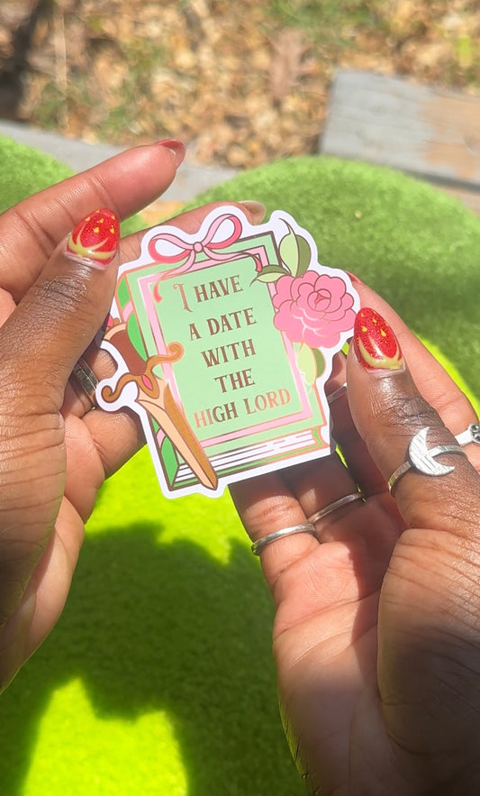 "I Have A Date With The High Lord" Bookish Sticker -  Bookish Fairycore Cottagecore Pinstory Original Sticker