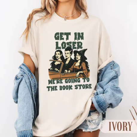 Get In Loser T-Shirt