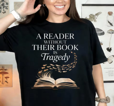 A Reader Without Their Book is Tragedy T-Shirt