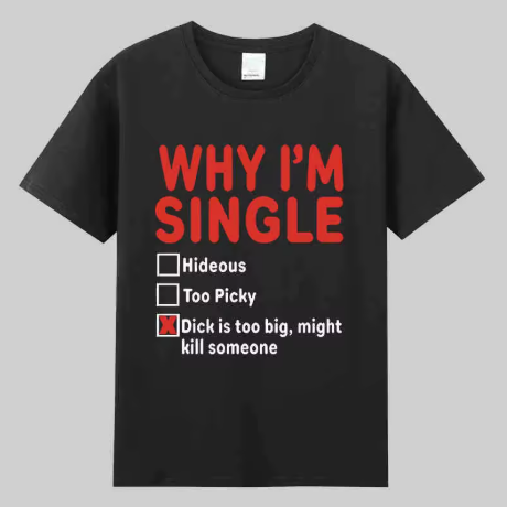 "Why I'm Single" Tee