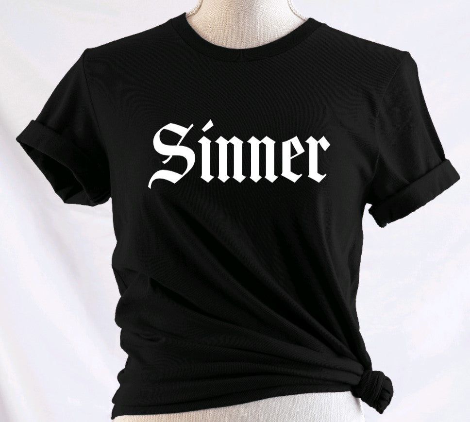 Sinner - Available in T-Shirt, Pullover, Hoodie, Tank or Long Sleeve