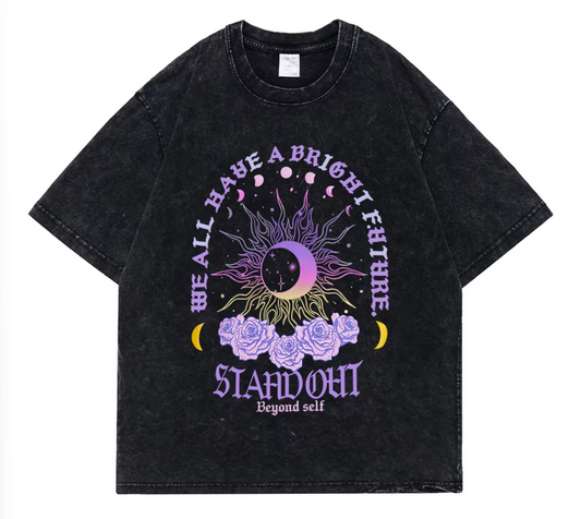 We All Have A Bright Future Stand Out Beyond Self Tee Shirt