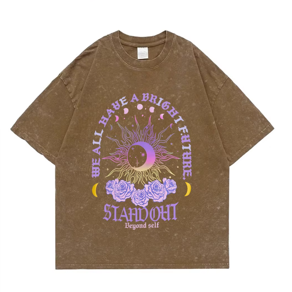 We All Have A Bright Future Stand Out Beyond Self Tee Shirt