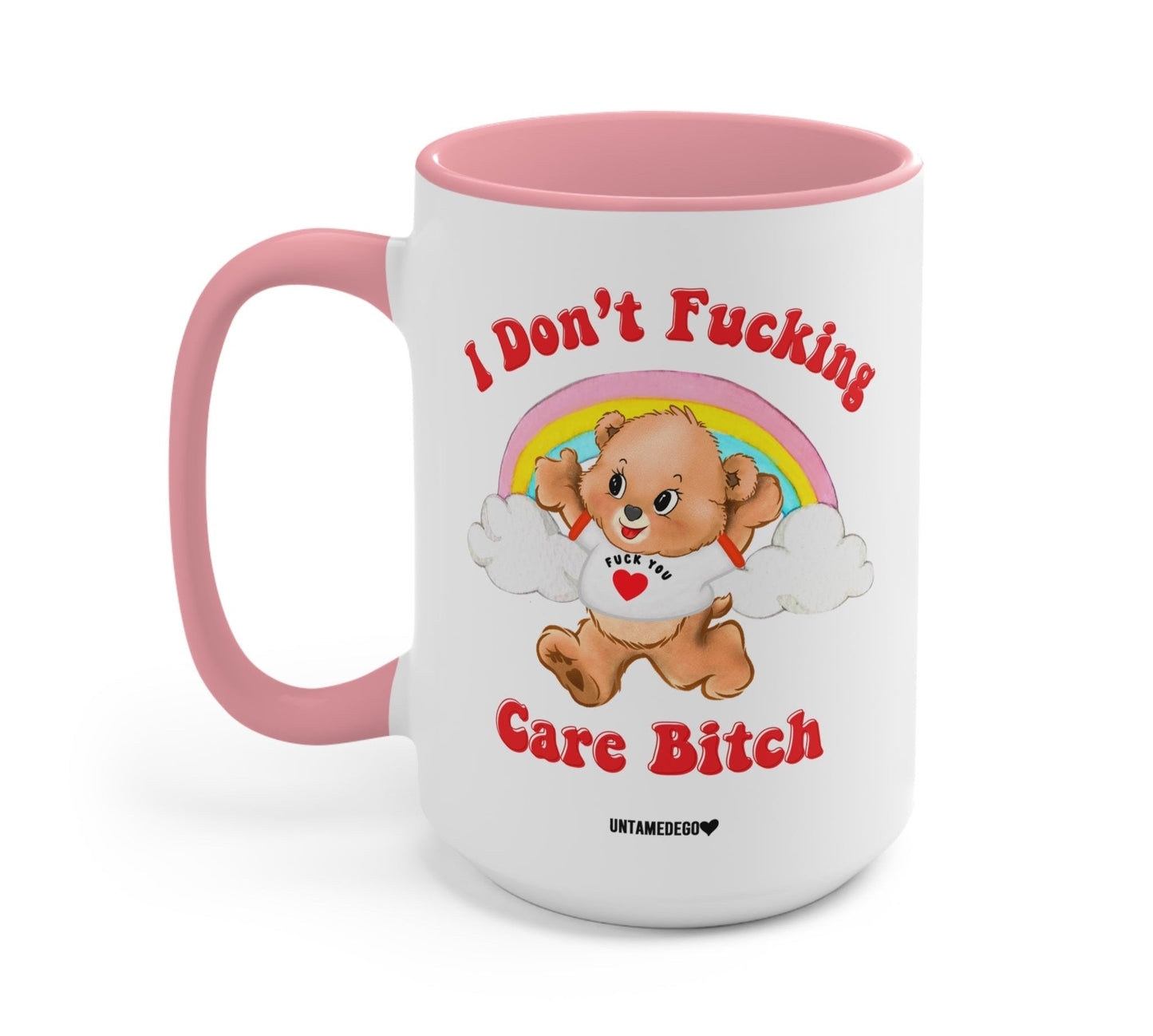 I Don't Fucking Care Bitch Lolly The Bear Mug
