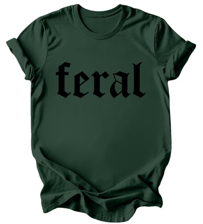 Feral - Burgundy or Emerald T-Shirt