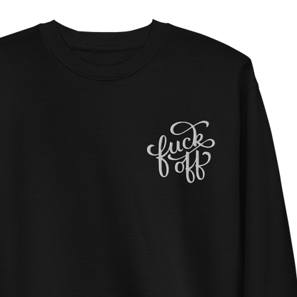 Fuck Off Embroidered Unisex Sweatshirt