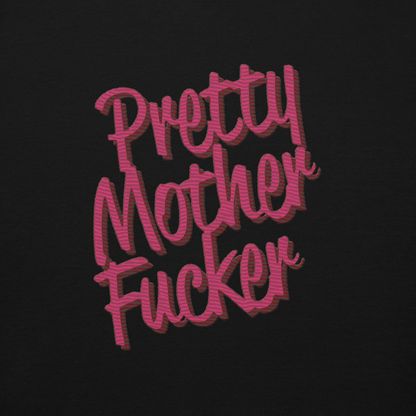 Pretty Mother Fucker Embroidered Hoodie