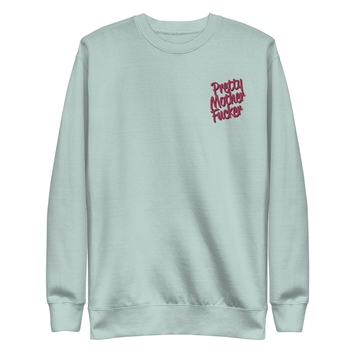 Pretty Mother Fucker Embroidered Unisex Sweatshirt