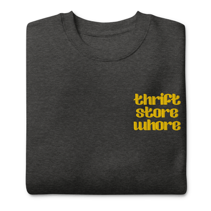 Thrift Store Whore Embroidered Sweatshirt