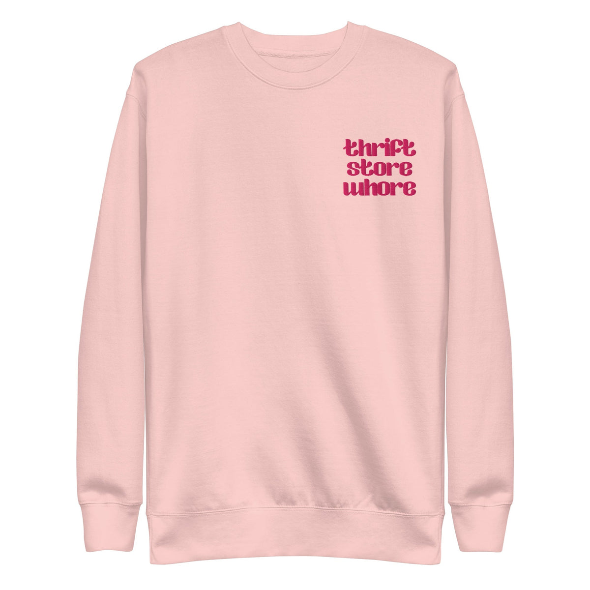 Thrift Store Whore Embroidered Sweatshirt